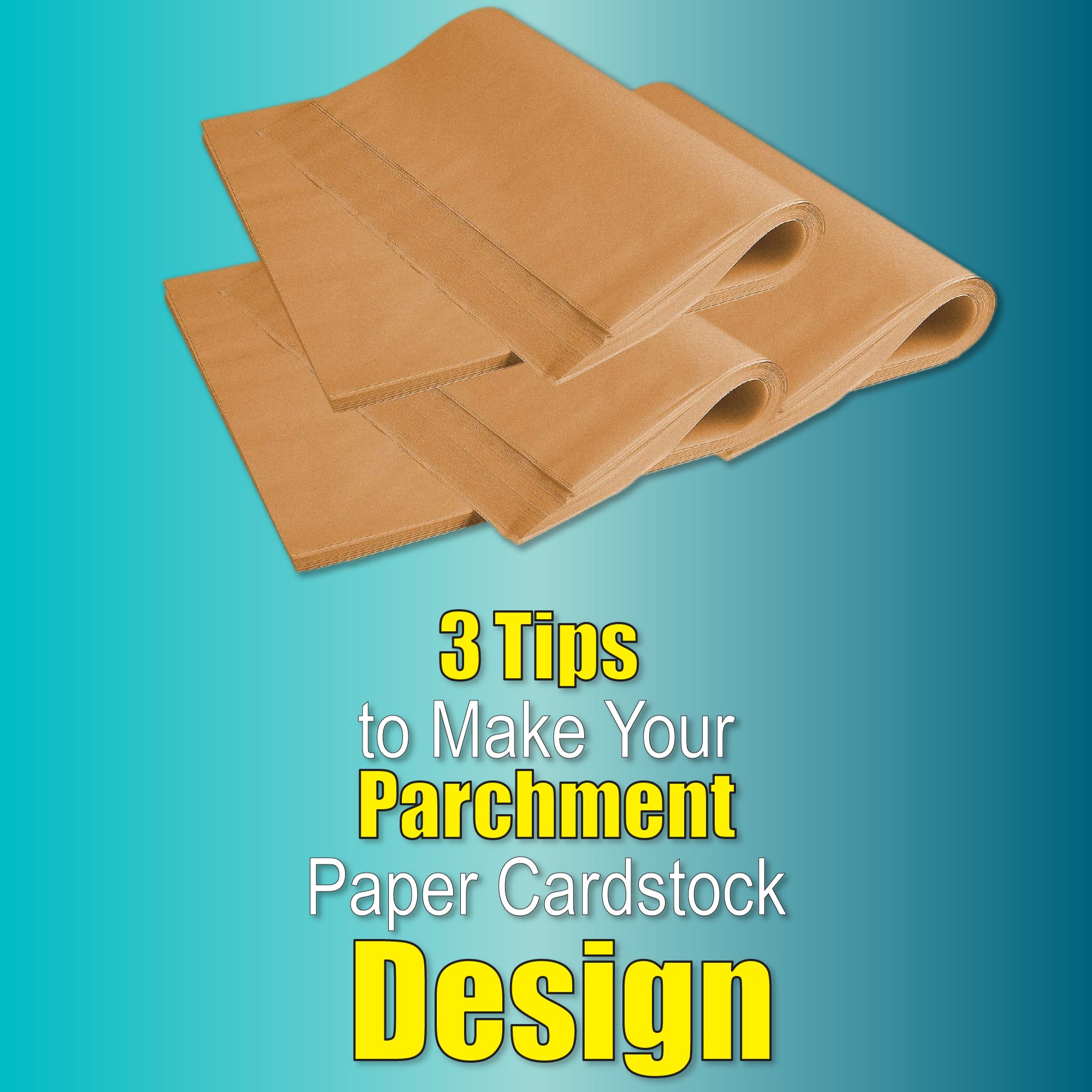 3 Tips To Make Your Parchment Paper Cardstock Design